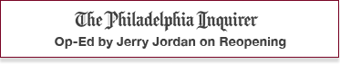 The Philadelphia Inquirer: Op-Ed by Jerry Jordan on Reopening 