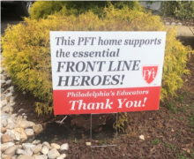 Yard sign: This PFT home supports the essential FRONTLINE HEREOS! Philadelphia's Educators Thank You!